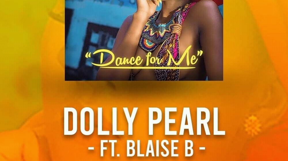 (Download Mp3 + Video) Dolly Pearl ft Blaise B – Dance For Me