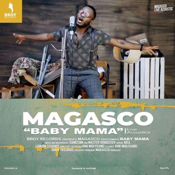 (Download mp3 + video) Magasco – Baby Mama accoustic version