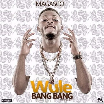 (Mp3 Download) MAGASCO Wule Bang Bang