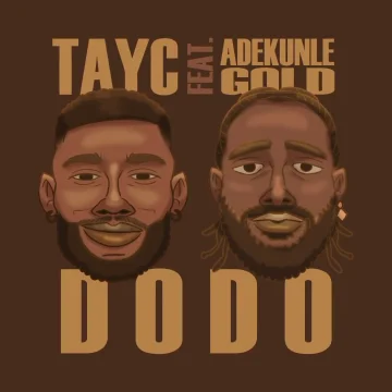 Download : Tayc Ft. Adekunle Gold – Dodo