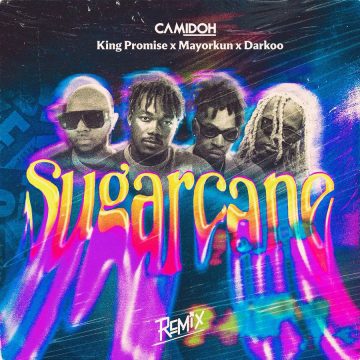 (Mp3 Download) Camidoh ft. Mayorkun, Darkoo & King Promise -Sugarcane (Remix)(Prod. by Phantom)