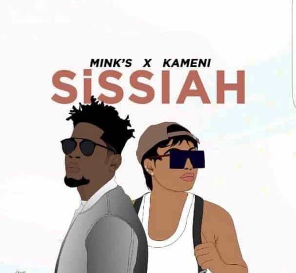 (Mp3 Download) MINK’S – SISSIAH feat KAMENI