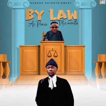 (Mp3 Download) Ac Prince ft Mic Monsta – By Law
