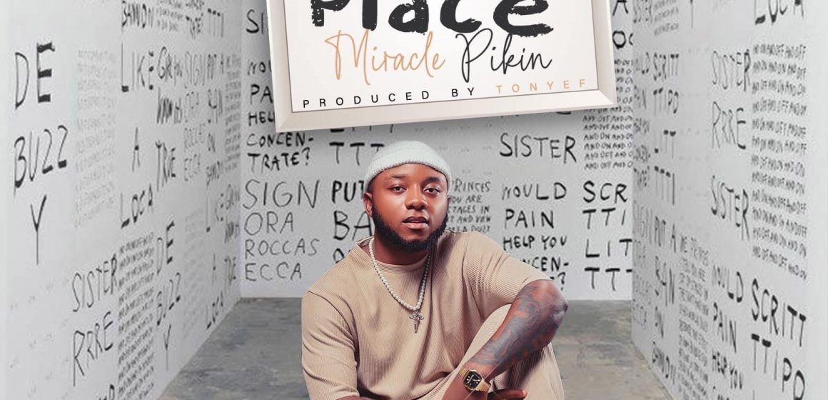 (Mp3 Download) Miracle Pikin – Une Place
