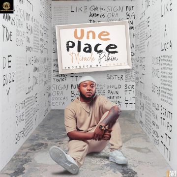 (Mp3 Download) Miracle Pikin – Une Place