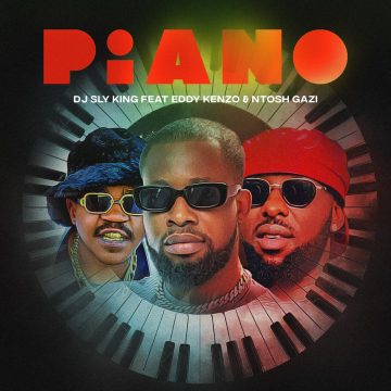 Mp3 Download DJ Sly King – Piano feat. Eddy Kenzo, Ntosh Gazi