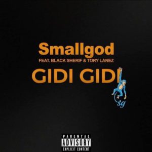 Mp3 Download Smallgod - Gidi Gidi ft Black Sherif & Tory Lanez