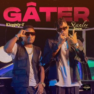 Kingsly-T ft Stanley Enow - Gater
