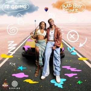 Bad Boy Timz – Iz Going Mp3 Download.png