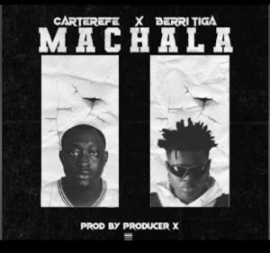 Carter Efe-Machala ft Berri Tiga Mp3.png