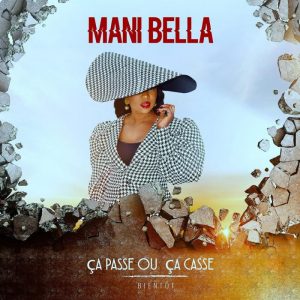 Download Mani Bella - Ca Passe Ou Ca Casse mp3 