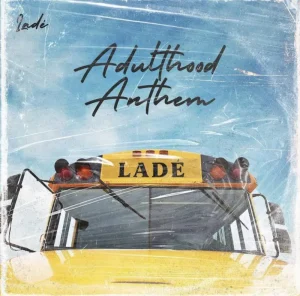 Lade – Adulthood Na Scam Download Mp3.png