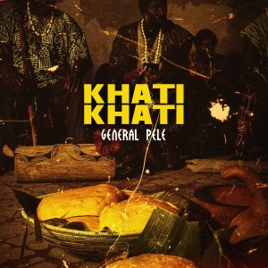 Download General Pele-Khati Khati mp3