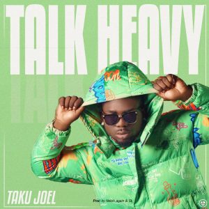 Mp3 Download Taku Joel-Talk Heavy