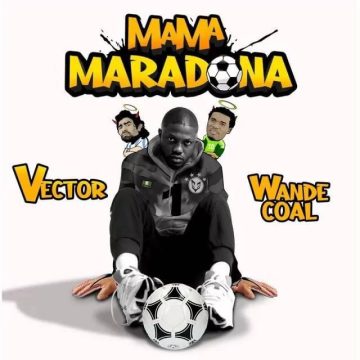 Vector ft Wande Coal-Mama Maradona Mp3 Download