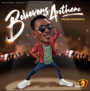 Download Mp3 Frank Edwards-Believers Anthem