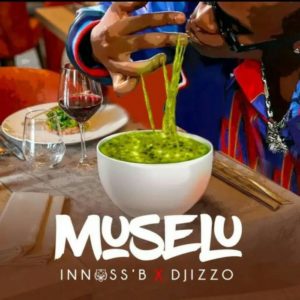 Download Mp3 InnossB ft Djizzo-Muselu