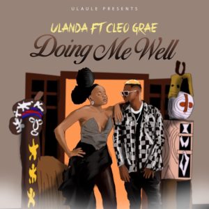 Download Mp3 Ulanda-Doing me well ft Cleo grae