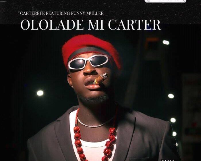 Mp3 Download Carter Efe Ft. Funny Muller-Ololade Mi Carter