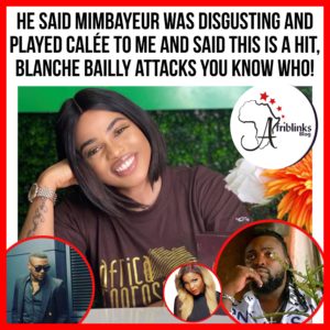 He said Mimbayeur was disgusting and played Calée to me - Blanche Bailly 
