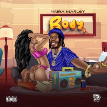 Mp3 Download Naira Marley-Body